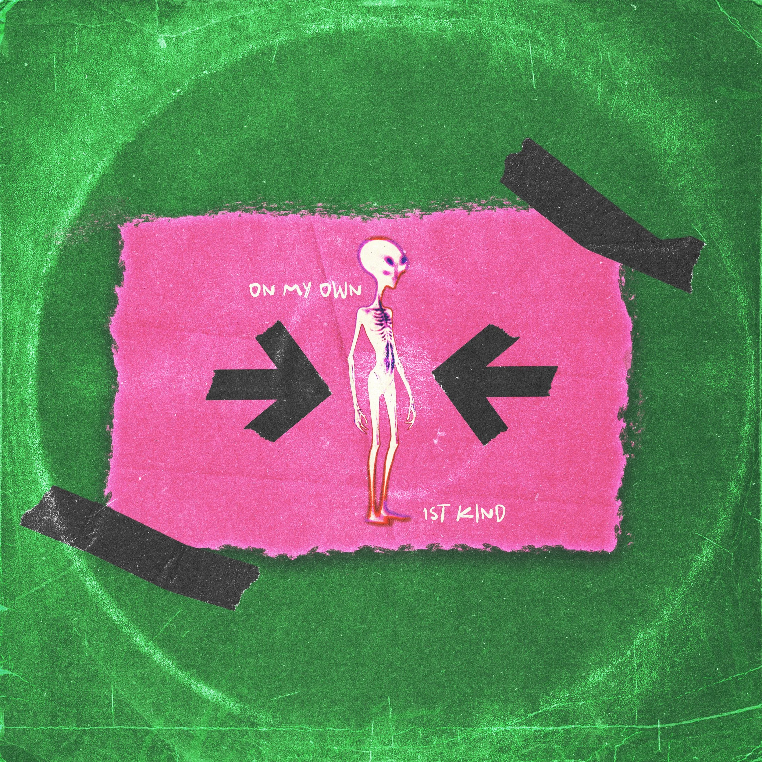 A digital collage artwork featuring a pink square with a skeleton-like humanoid figure in the center, pointing to the left. The figure has the text "ON MY OWN" above its head and "1ST KIND" below, with black arrows pointing from either side of the figure. The pink square is taped to a textured green background with black tape.