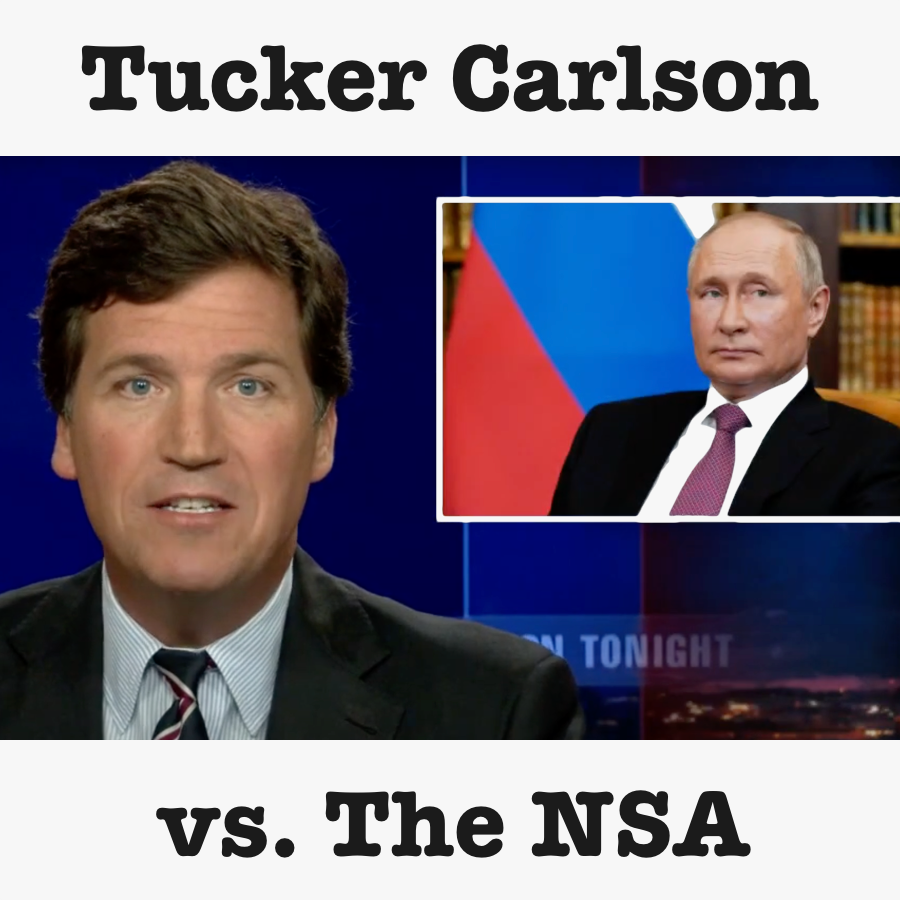 Tucker Carlson vs the NSA