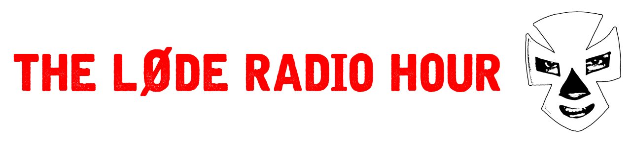 The l0de radio hour
