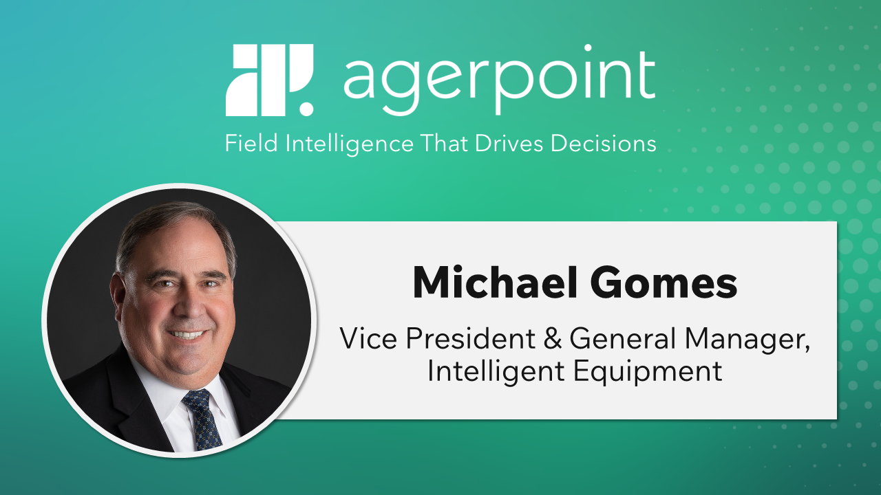 Agerpoint Appoints Michael Gomes as Vice President &amp; General Manager, Intelligent Equipment