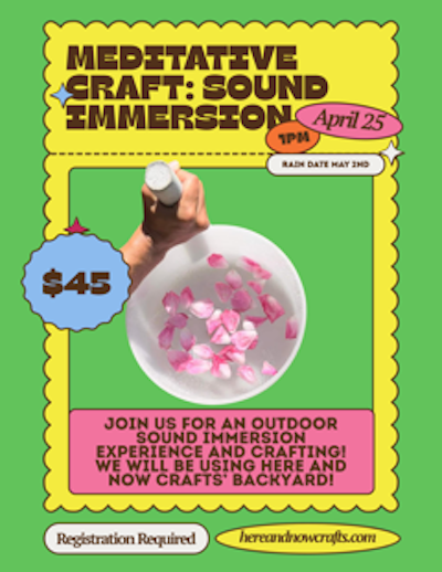 Meditative Craft: Sound Immersion at Here and Now Craft in Phoenixville