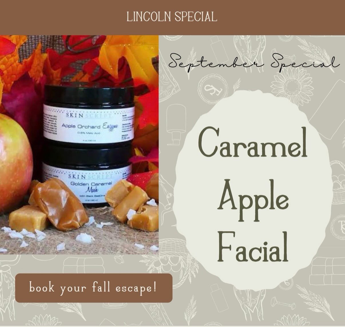 🍎 SEPTEMBER SPECIAL | CARAMEL APPLE FACIAL 🍎

Fall is calling&hellip; and so is your skin. 🍂

Our Caramel Apple Facial is 20% OFF all September long! This cozy seasonal treatment combines the perfect blend of exfoliation, hydration, and nourishmen