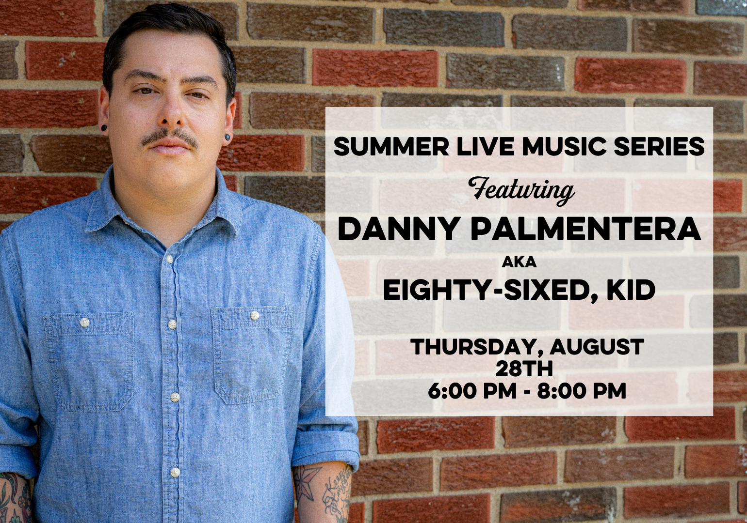 Live Music: Featuring Danny Palmentera aka Eighty-Sixed, Kid