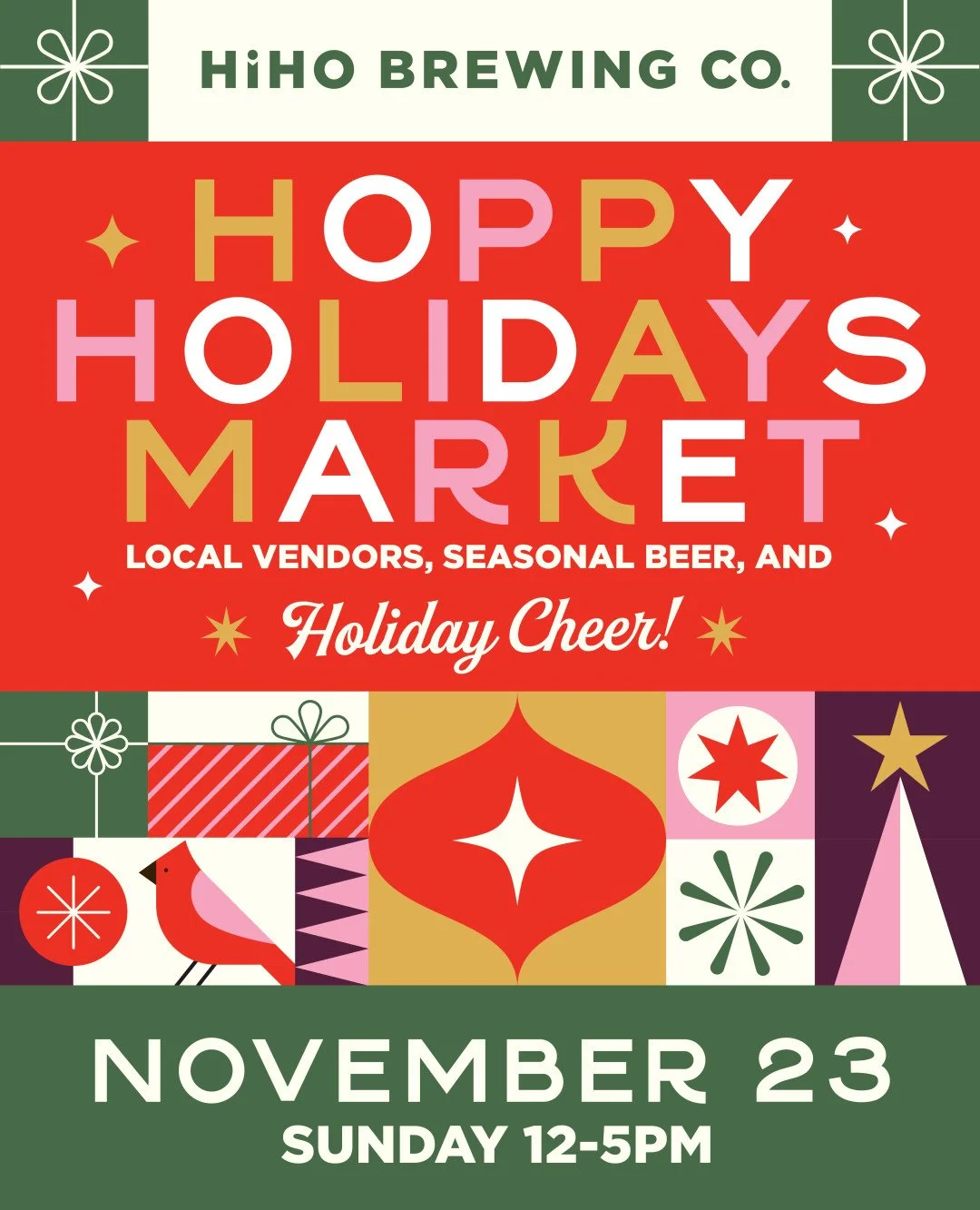 Join HiHO Brewing Co. for our annual Hoppy Holidays Market on Sunday, November 23rd from NOON - 5PM.

This event is the perfect place to find all the best hand-crafted gifts from a variety of local vendors for your family and friends this holiday sea