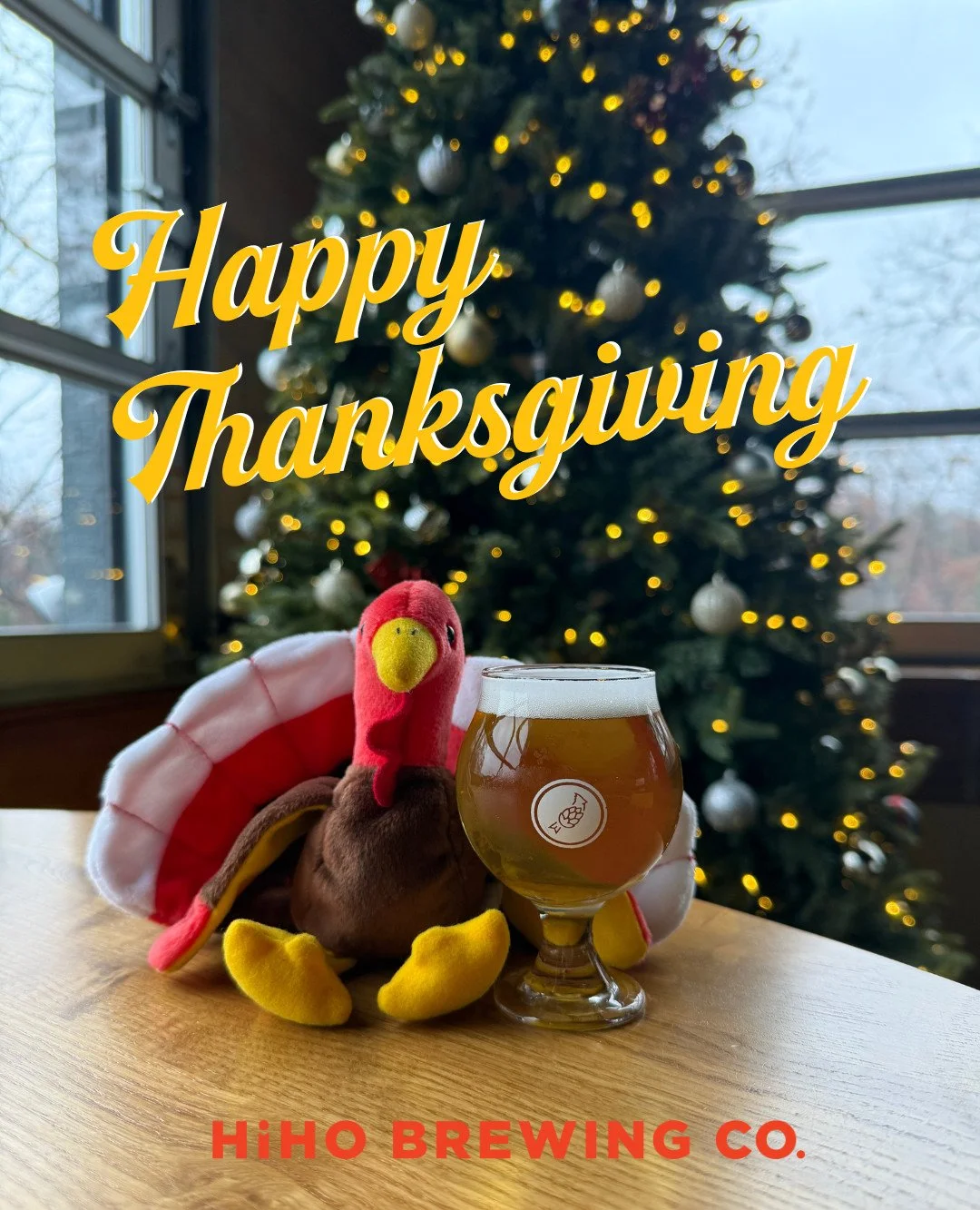 Happy Thanksgiving from all of us at HiHO Brewing Co!

We are grateful for YOU 🍻

Join us this weekend to keep the holidays rolling!

Thursday CLOSED 🦃
Friday 12-10
Saturday 12-10
Sunday 12-8