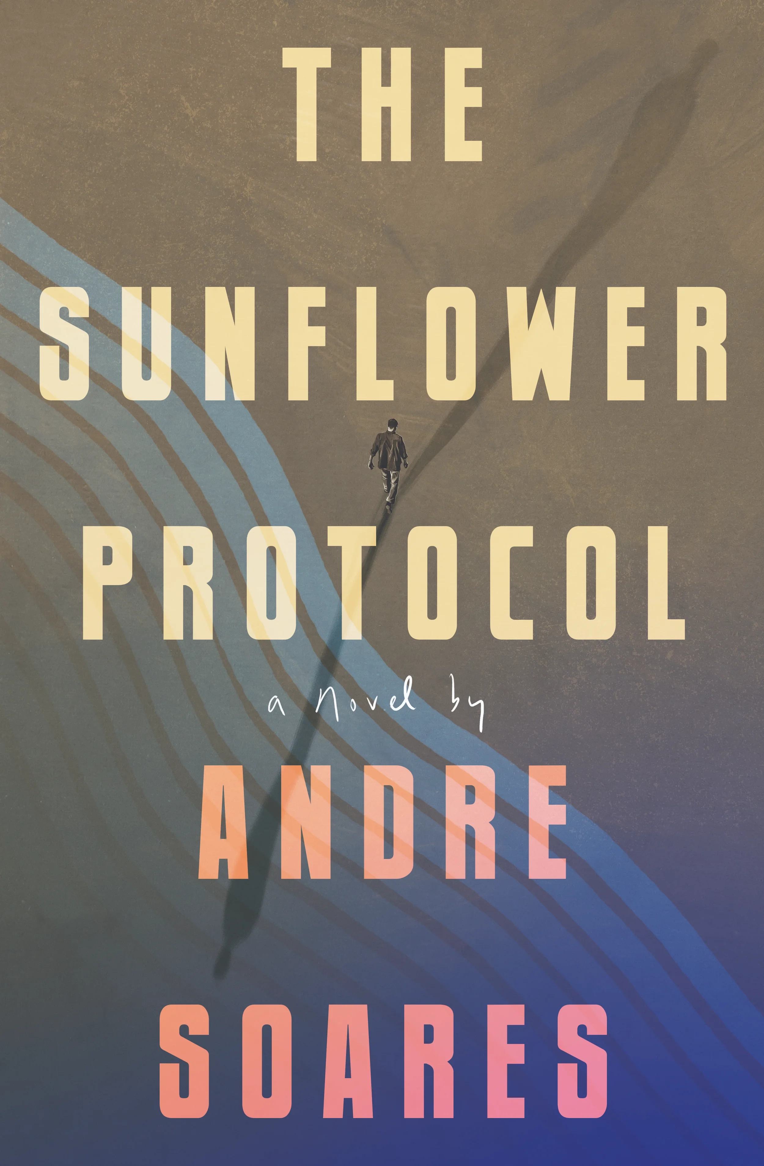 Cover of the science fiction novel The Sunflower Protocol by Andre Soares, showing a lone man walking across a vast textured landscape with sweeping blue arcs and a long shadow.