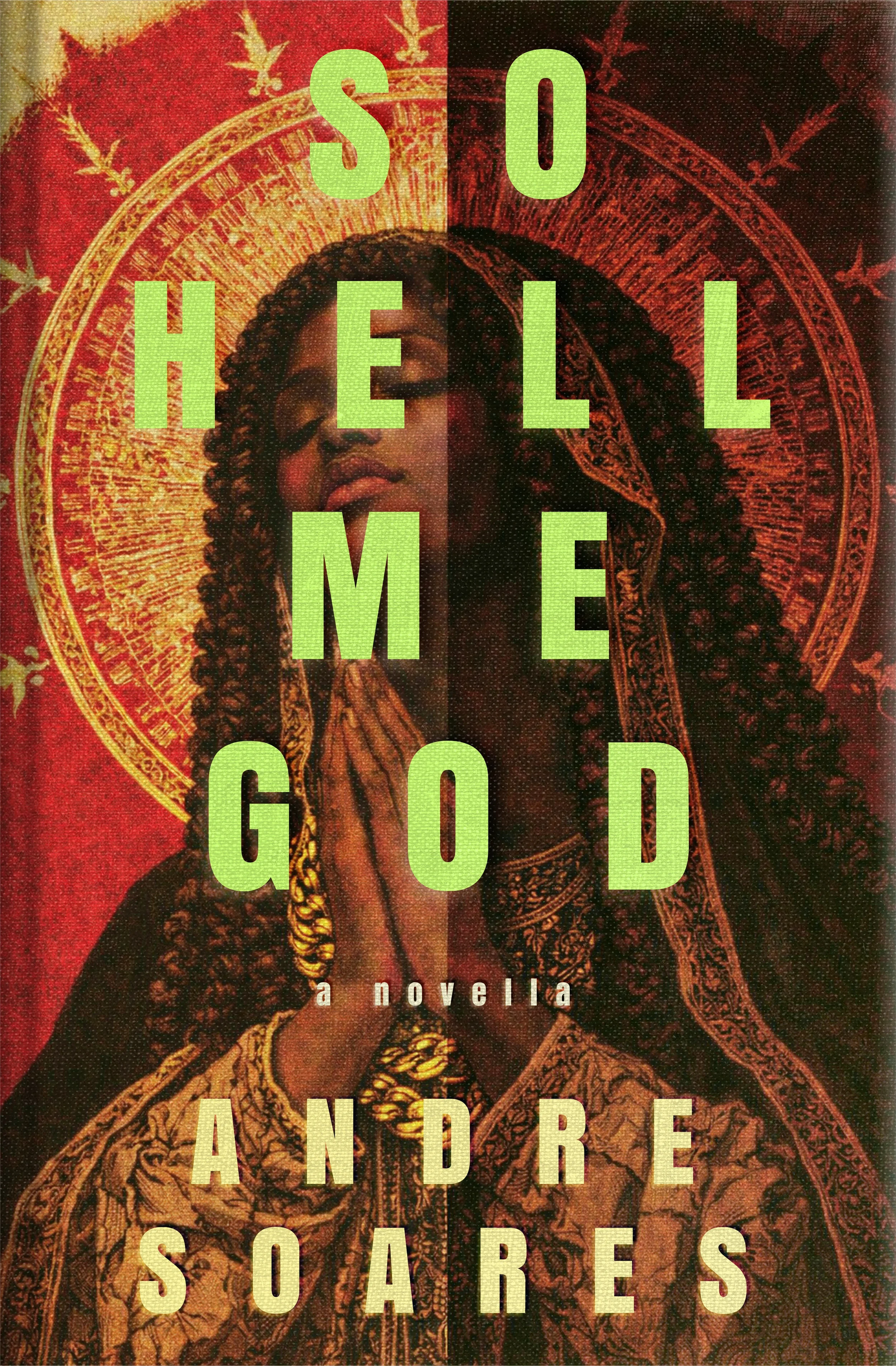 Cover of the novella So Hell Me God by Andre Soares, featuring a stylized praying woman with a golden halo on a red background, blending religious iconography with dark, dramatic tones.