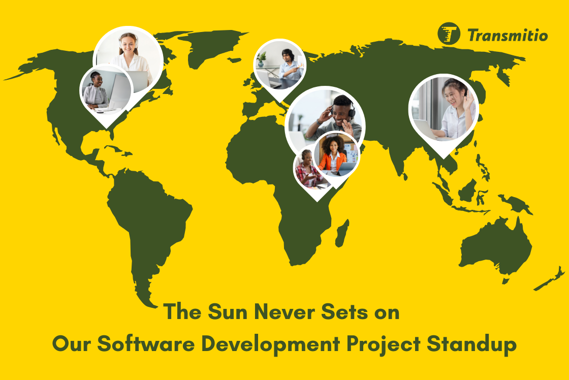 The Sun Never Sets on Our Software Development Project Standup