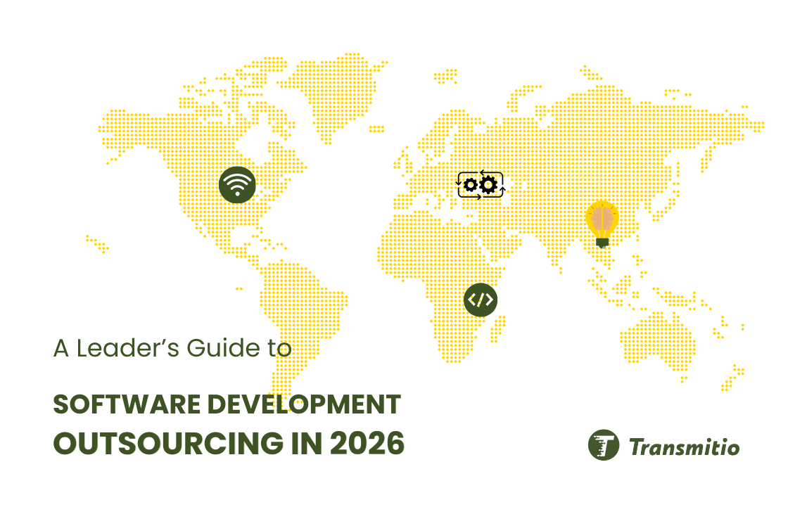 A Leader’s Guide to Software Outsourcing in 2026: How to Build Better, Scale Faster, and Deliver with Confidence