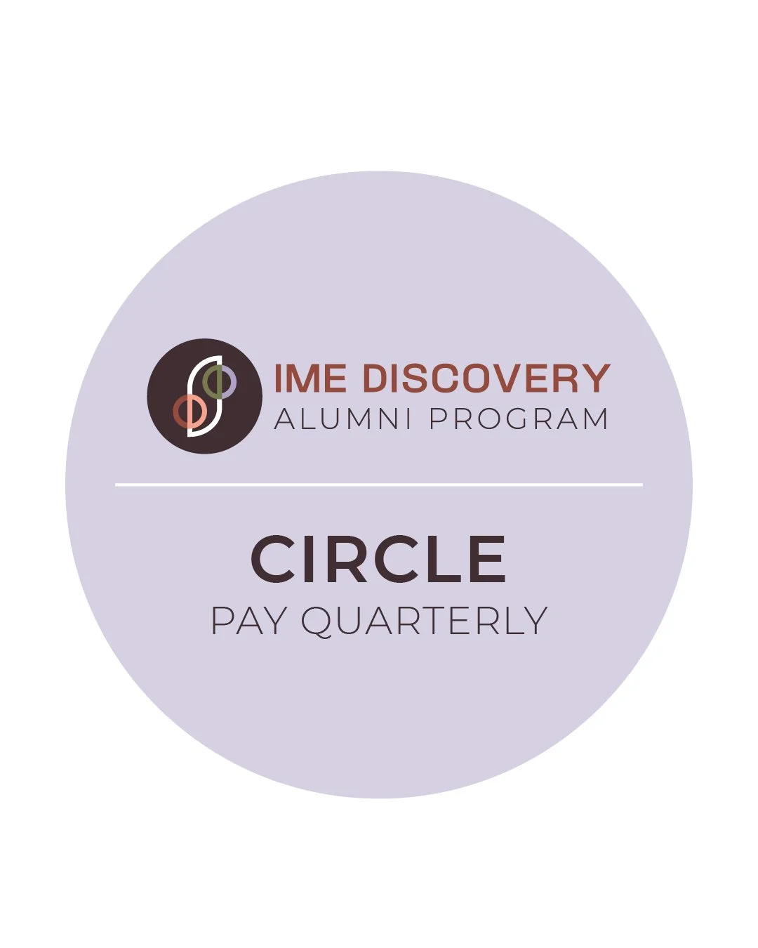 IME DISCOVERY ALUMNI PROGRAM—CIRCLE ANNUAL MEMBERSHIP (Pay Quarterly $495+gst/quarter)