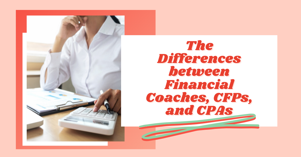 The Difference between Financial Coaches, Planners and CPAs — Life at $23K