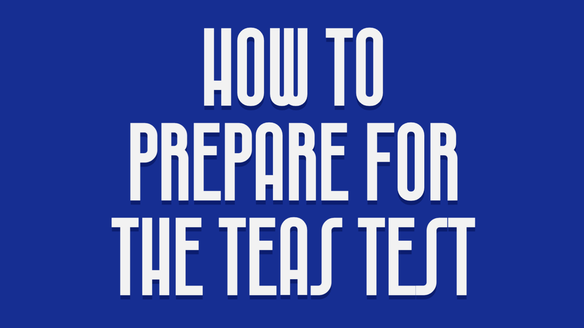 How to prepare for the TEAS test