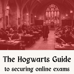 The Hogwarts guide to securing online exams against AI