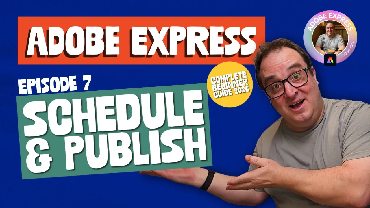 Adobe Express Beginner Guide 2026 Episode 7 thumbnail on Schedule and Publish, with Darren Meredith and the Adobe Express Champion badge.
