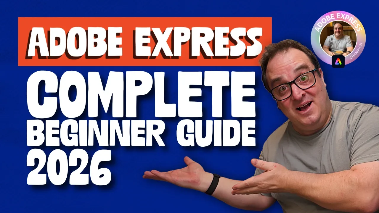 Adobe Express Complete Beginner Guide 2026 thumbnail showing Darren Meredith with bold text and the Adobe Express Champion badge.