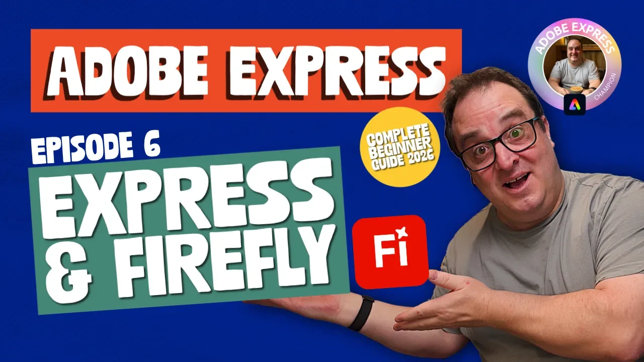 Adobe Express Beginner Guide 2026 Episode 6 thumbnail on Adobe Express and Adobe Firefly, with Darren Meredith, the Firefly logo, and the Adobe Express Champion badge.