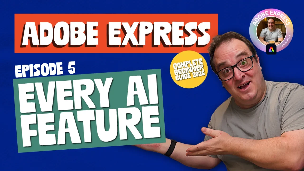 Adobe Express Beginner Guide 2026 Episode 5 thumbnail on Every AI Feature, with Darren Meredith and the Adobe Express Champion badge.