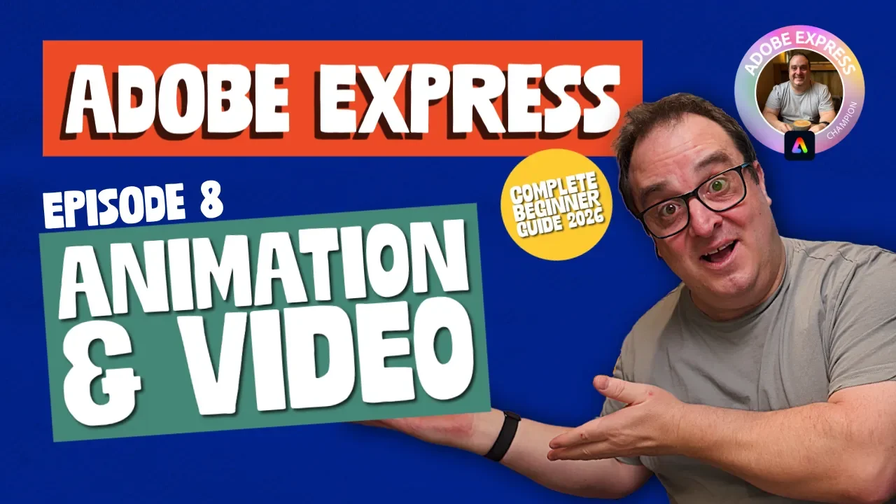 Adobe Express Beginner Guide 2026 Episode 8 thumbnail on Animation and Video, with Darren Meredith and the Adobe Express Champion badge.