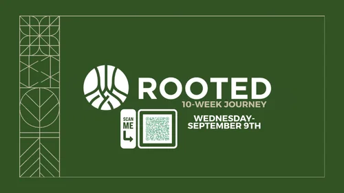 Rooted — 10-Week Journey, starts Wednesday September 9th