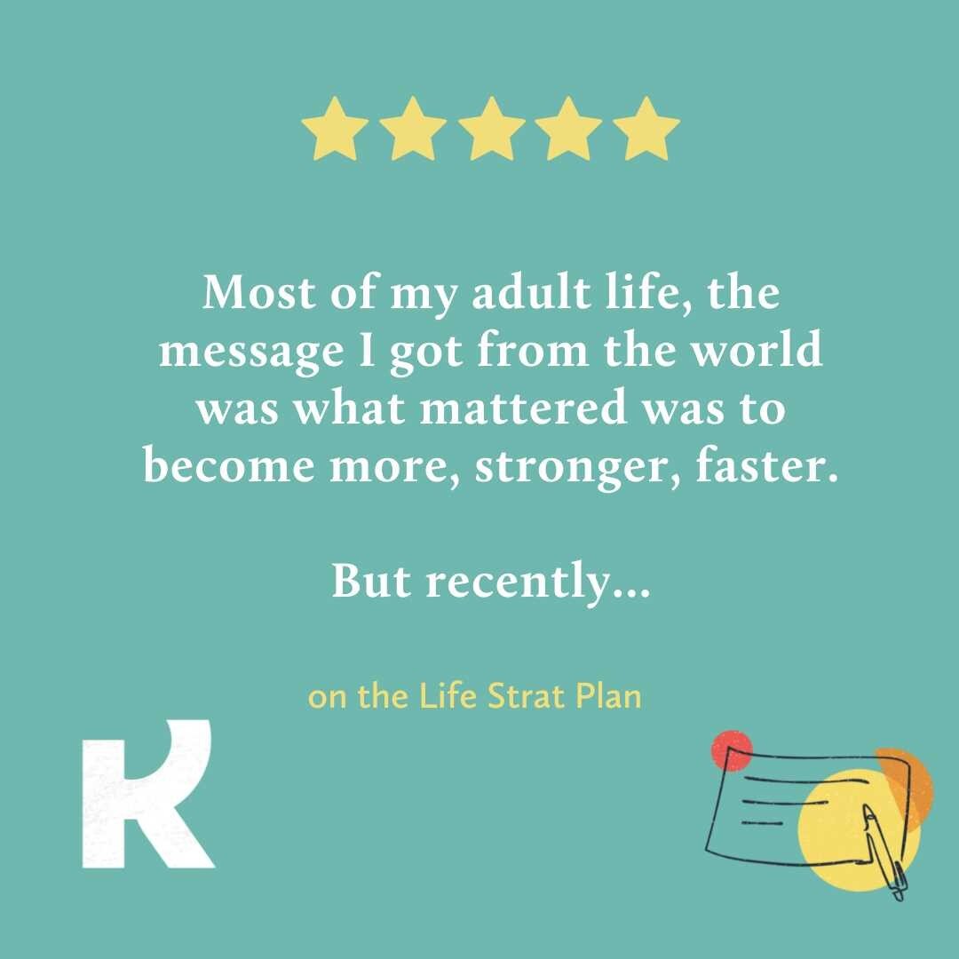 It's not just about the plan.

It's about developing a mindset of being intentional and focused on the most important. 

Like one of the previous repeat attendees of the Life Strat Plan, you may have been receiving this message from the world that no