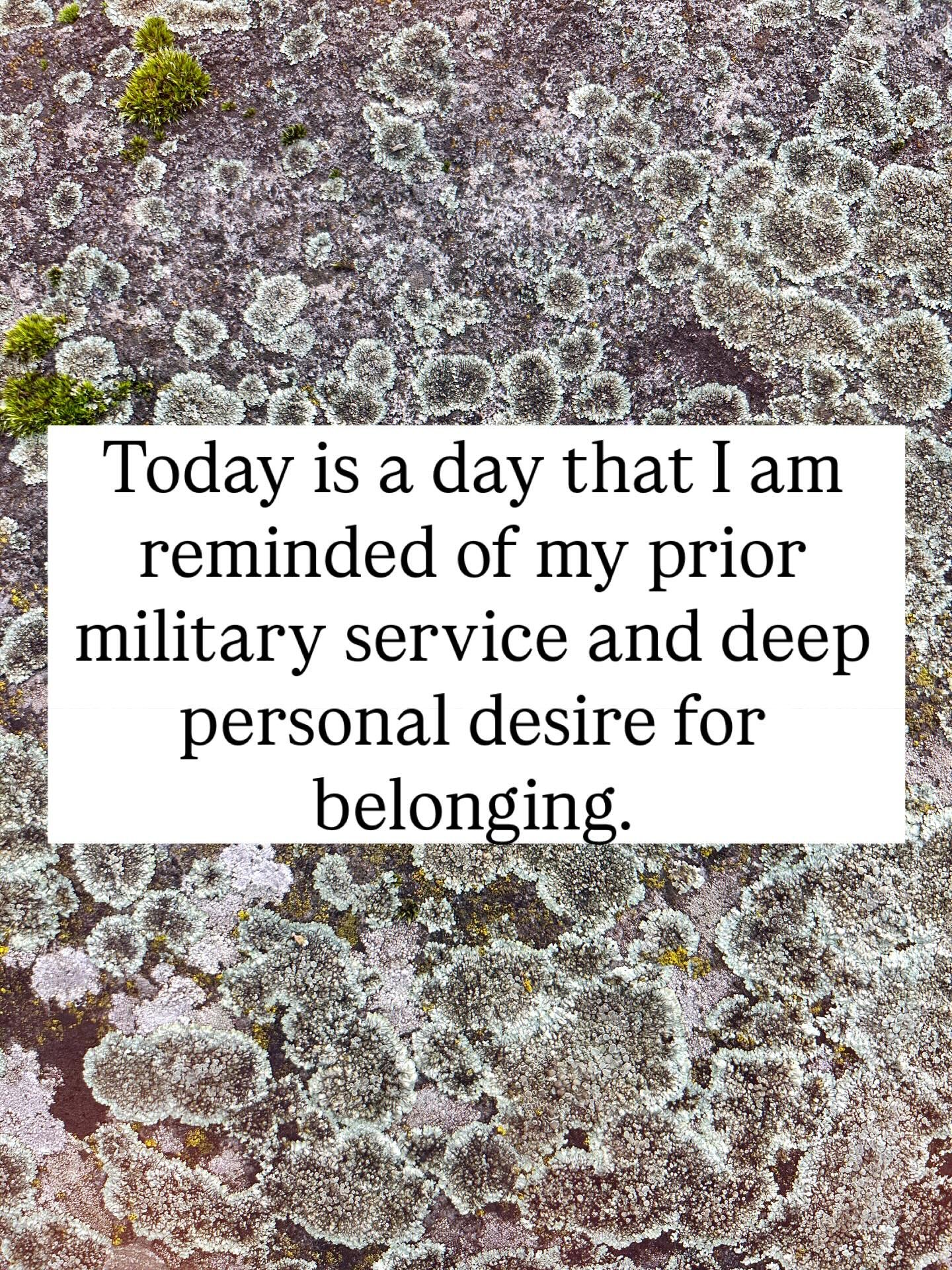 Today is a many layered day for myself and many other LGBTQ+ veterans.

I am forever processing my time in the military and what it means to have joined.

In my heart of hearts, the deepest meaning I find is one of belonging.

Of course, this is a ce