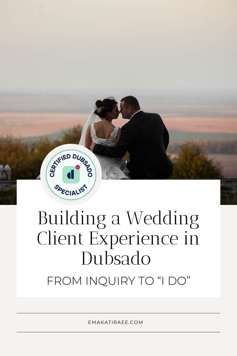 Building a Wedding Client Experience in Dubsado From Inquiry to “I Do”