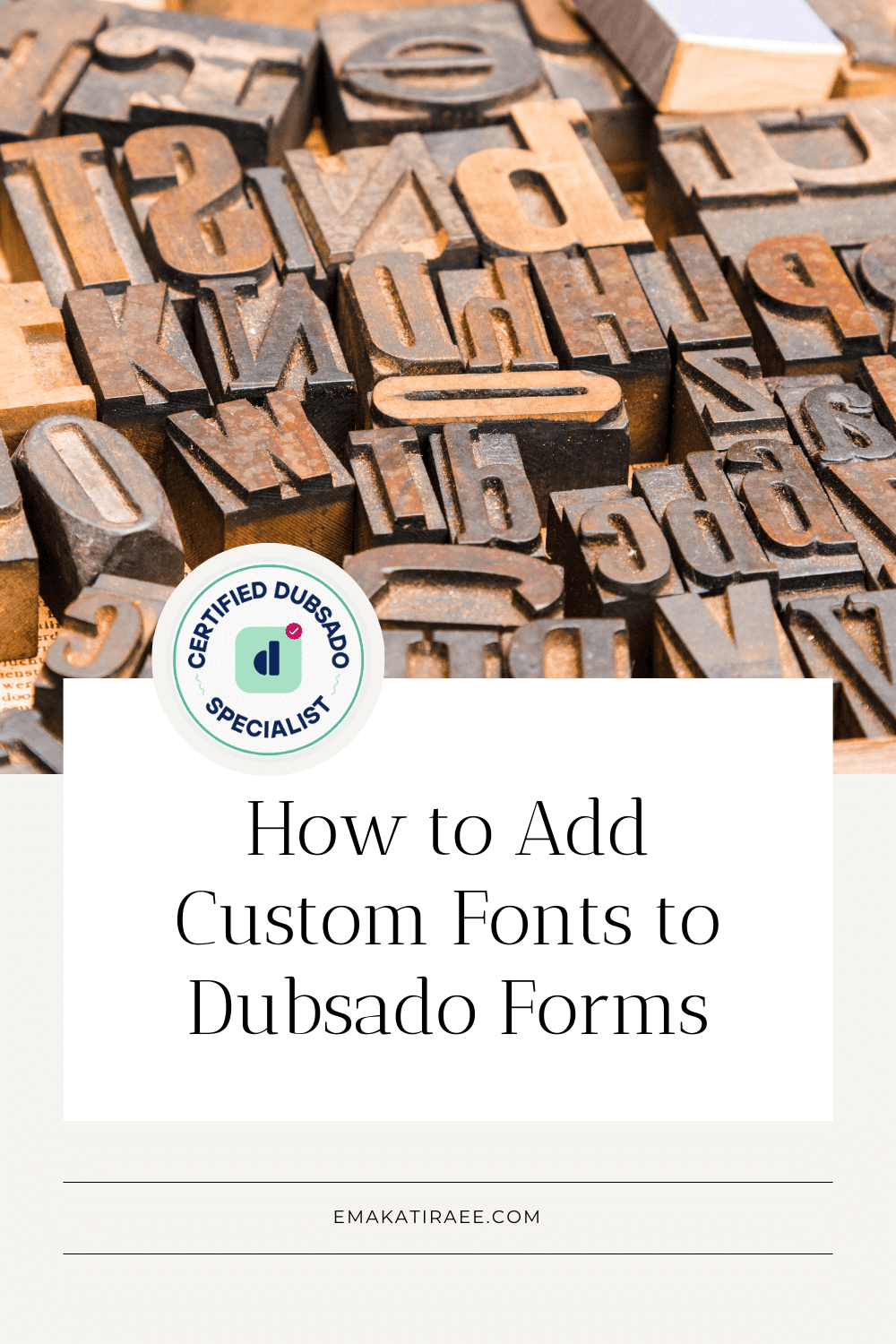 Vintage wooden letterpress type blocks with text overlay reading "How to Add Custom Fonts to Dubsado Forms