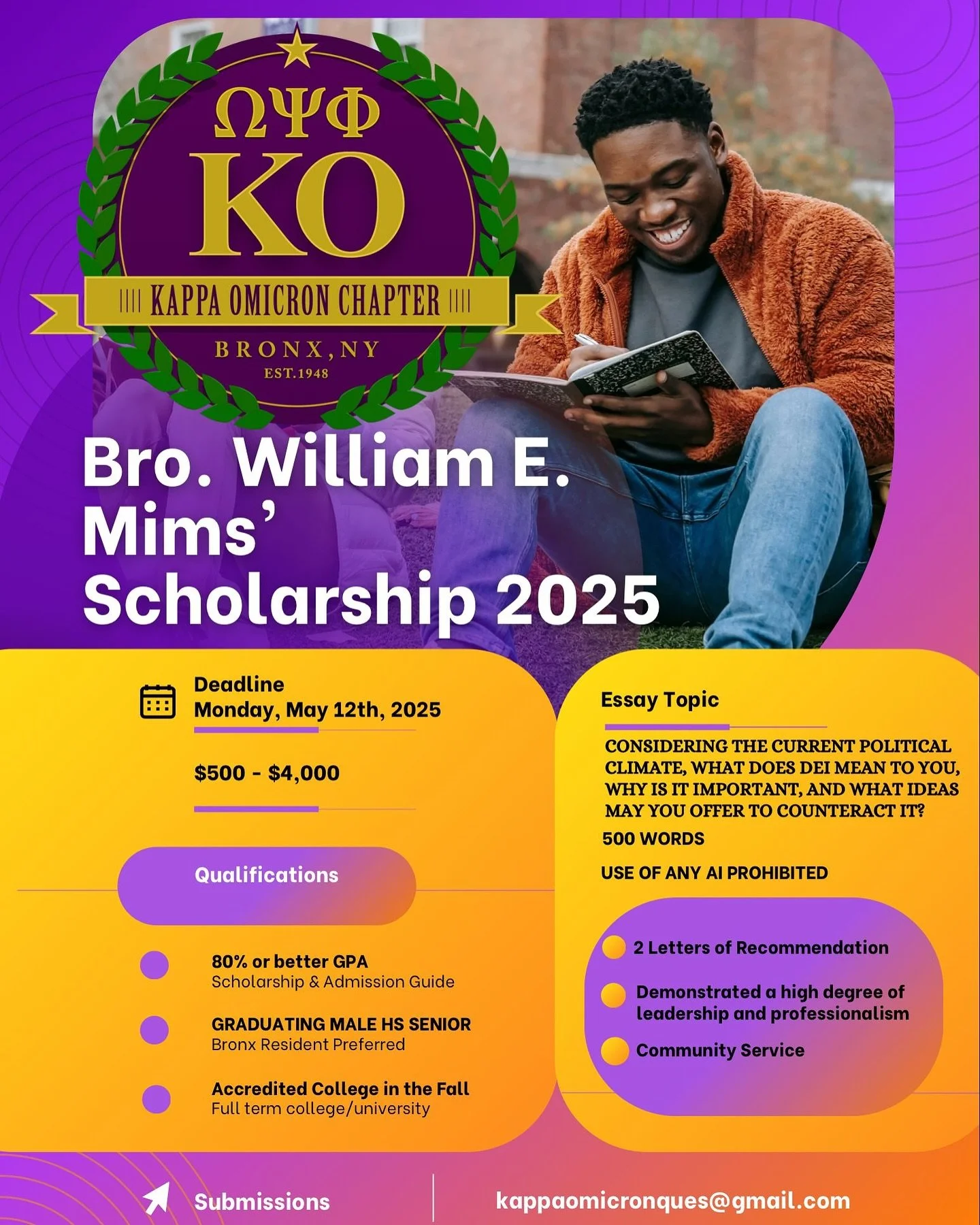 The Kappa Omicron Chapter of Omega Psi Phi Fraternity, Inc. proudly presents the Bro. William E. Mims Scholarship 2025!

Are you a graduating high school senior from the Bronx with an 80% or better GPA, a record of leadership, and a passion for servi