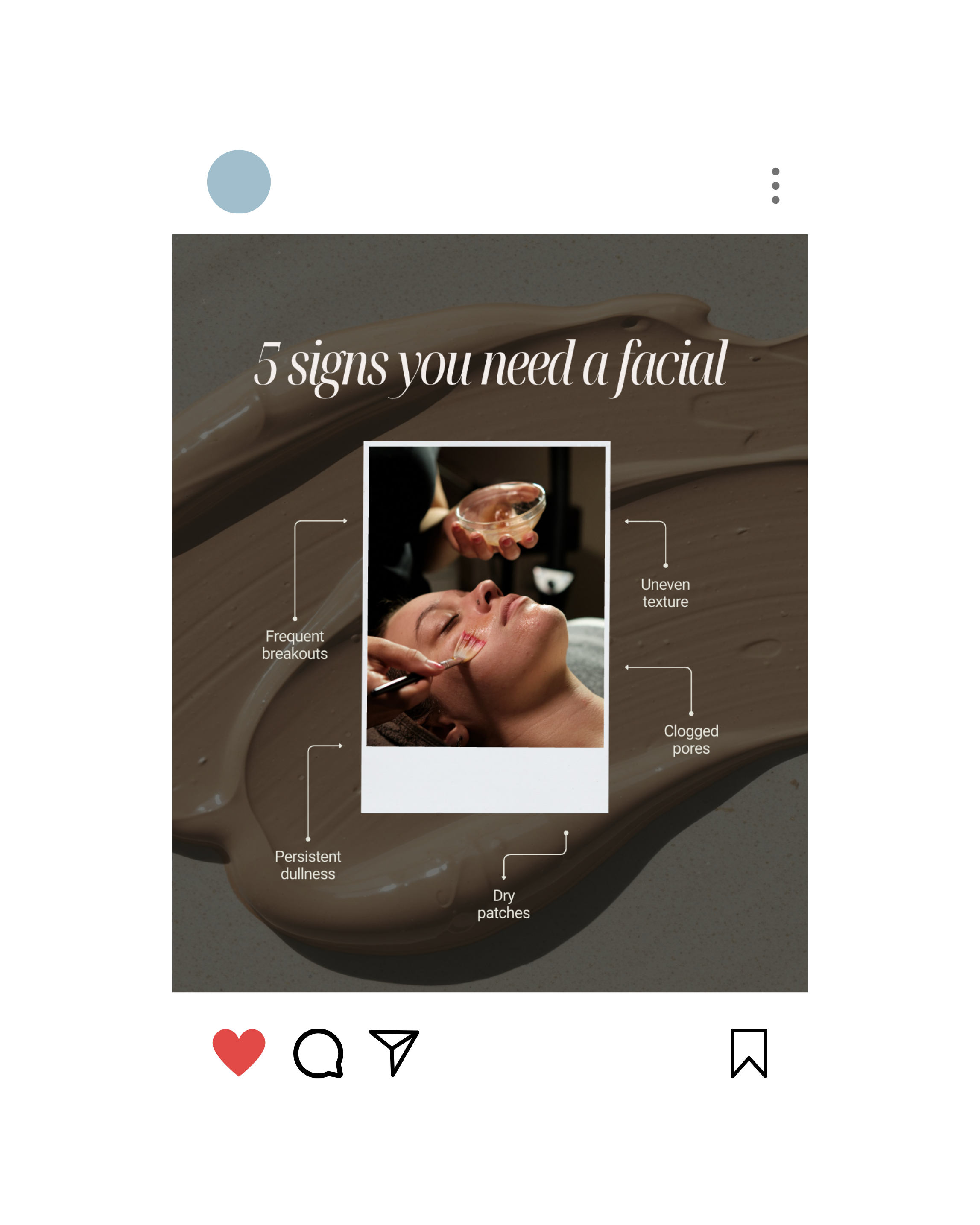 Social media graphic that showcases "5 signs you need a facial" and a photograph of a woman receiving a facial treatment, showing signs of dullness, dry patches, frequent breakouts, uneven texture, and clogged pores.