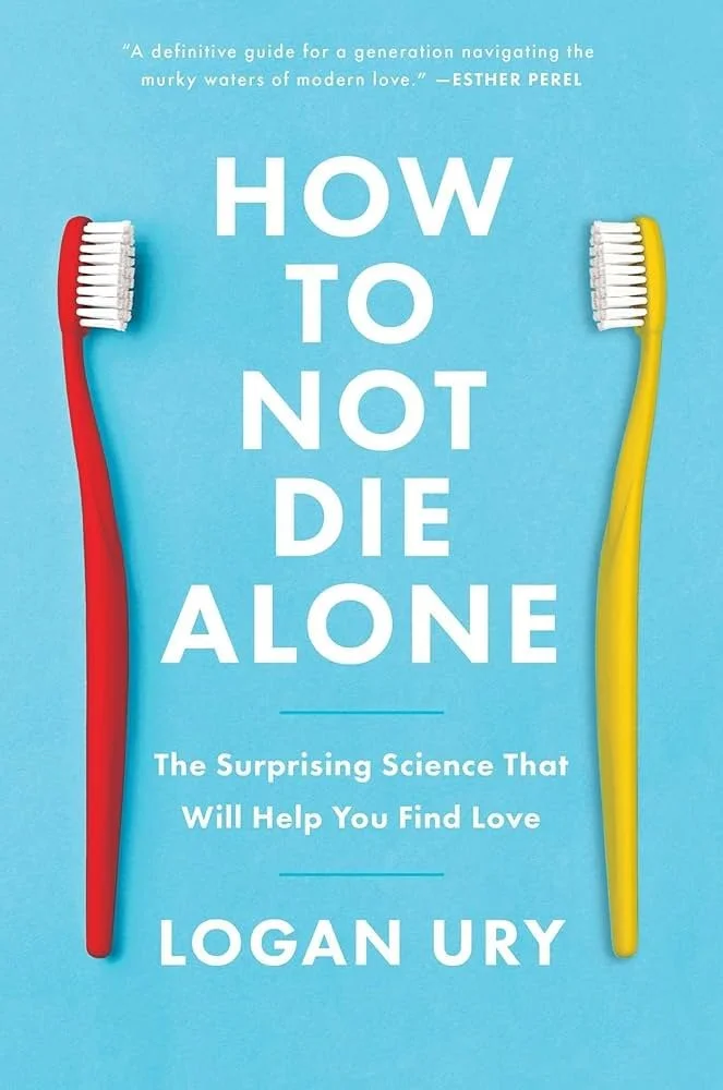 Book cover of How to Not Die Alone – Logan Ury