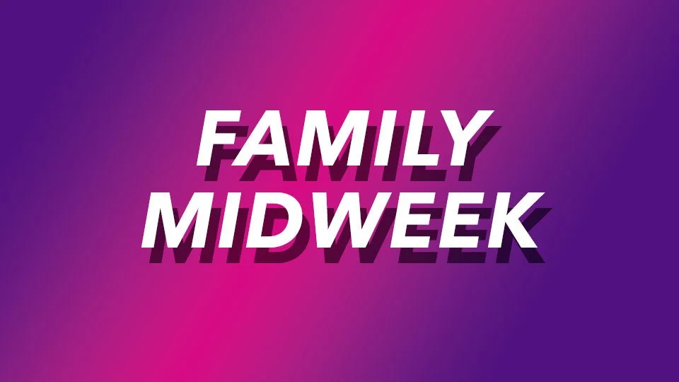 Text reading 'Family Midweek' on a pink and purple gradient background.