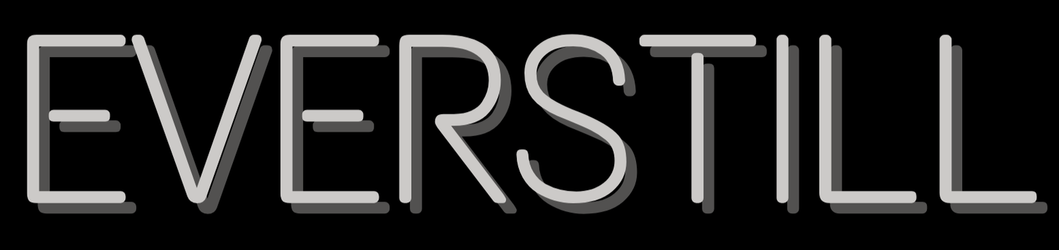 E V E R S T I L L