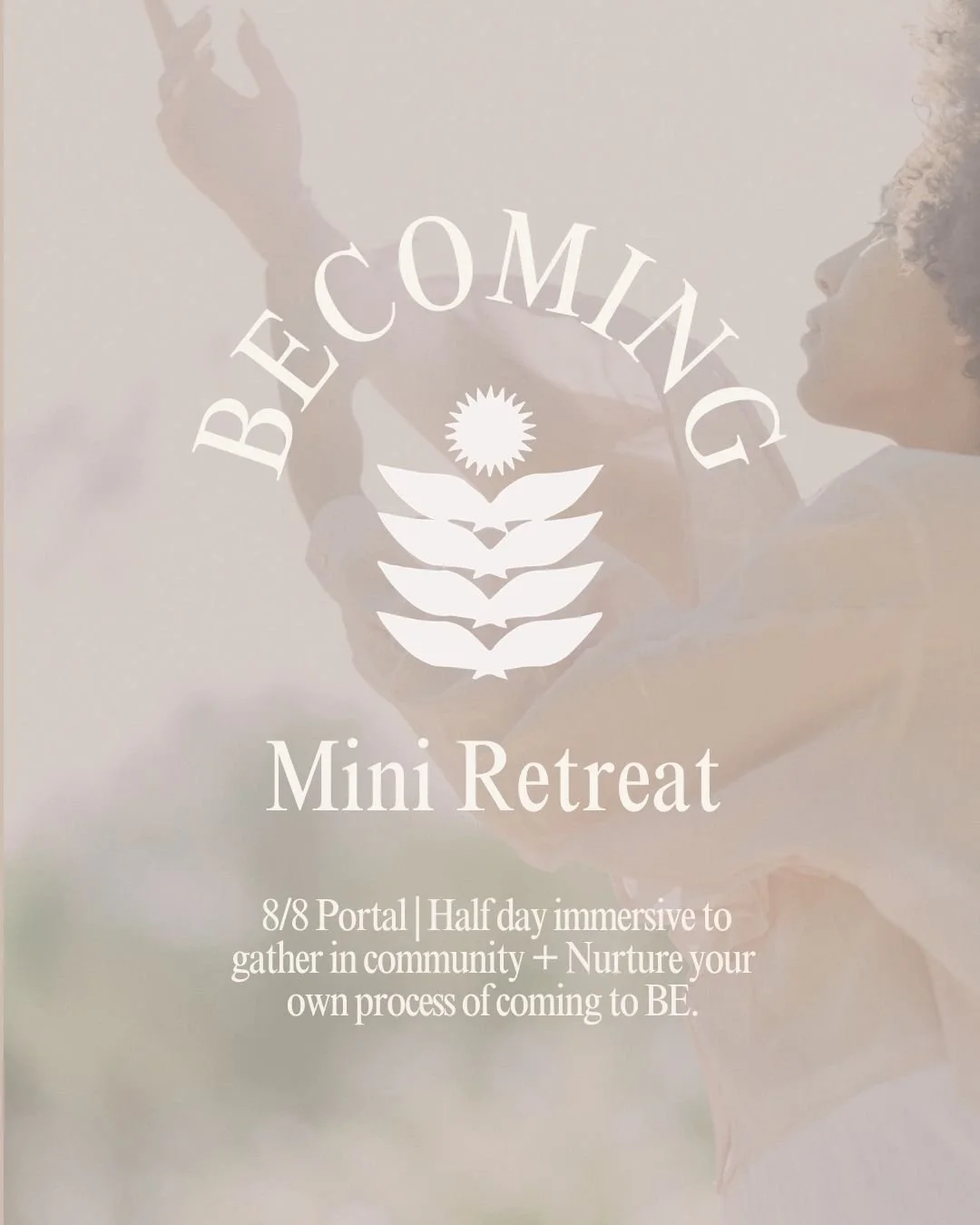 8/8 BECOMING Mini Retreat