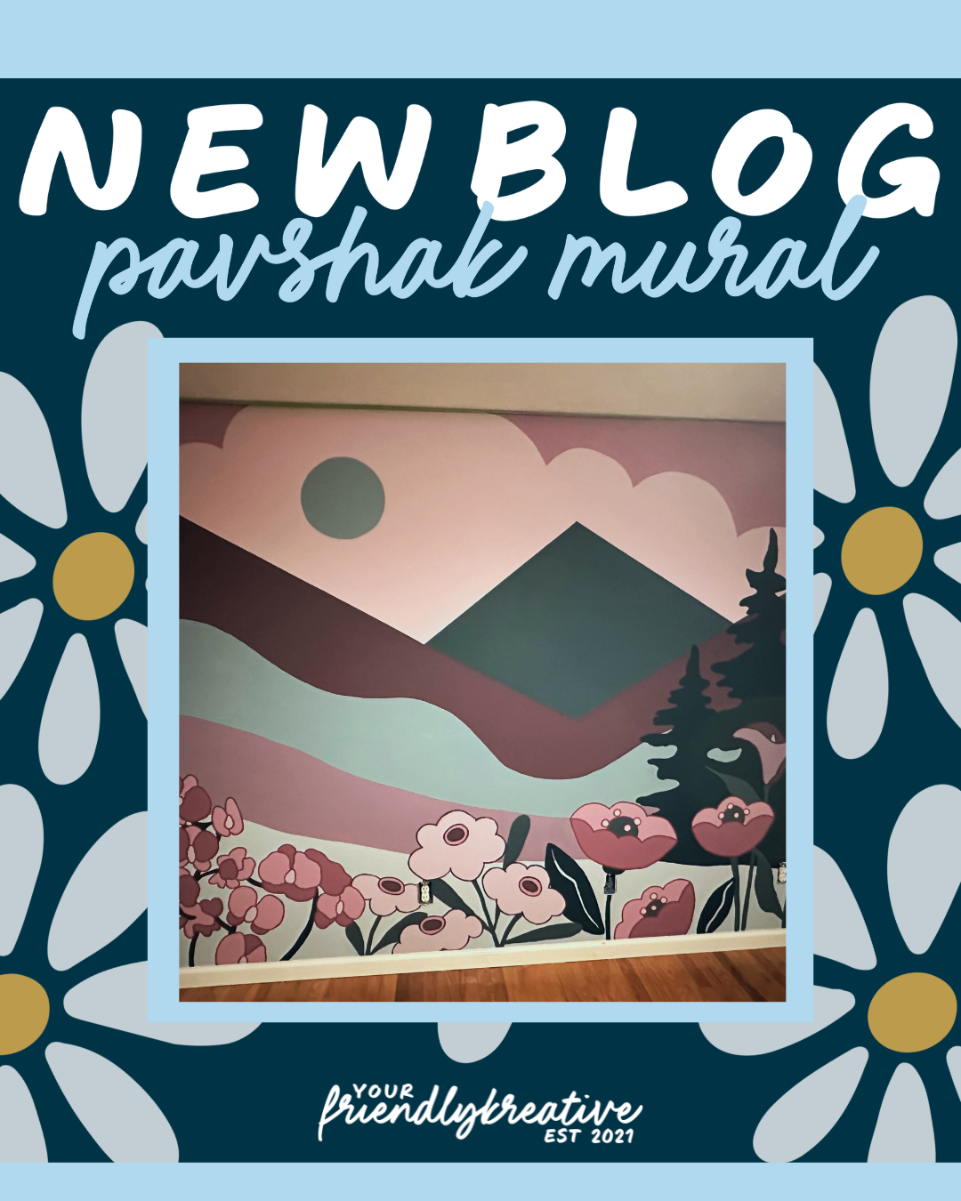 BLOG GRAPHIC: NEW BLOG pavshak mural. Image of dreamy landscape mural with florals and mountains.