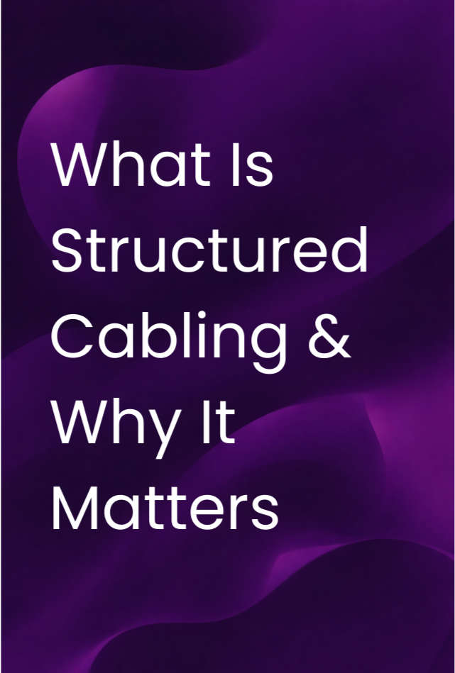 What Is Structured Cabling & Why It Matters graphic