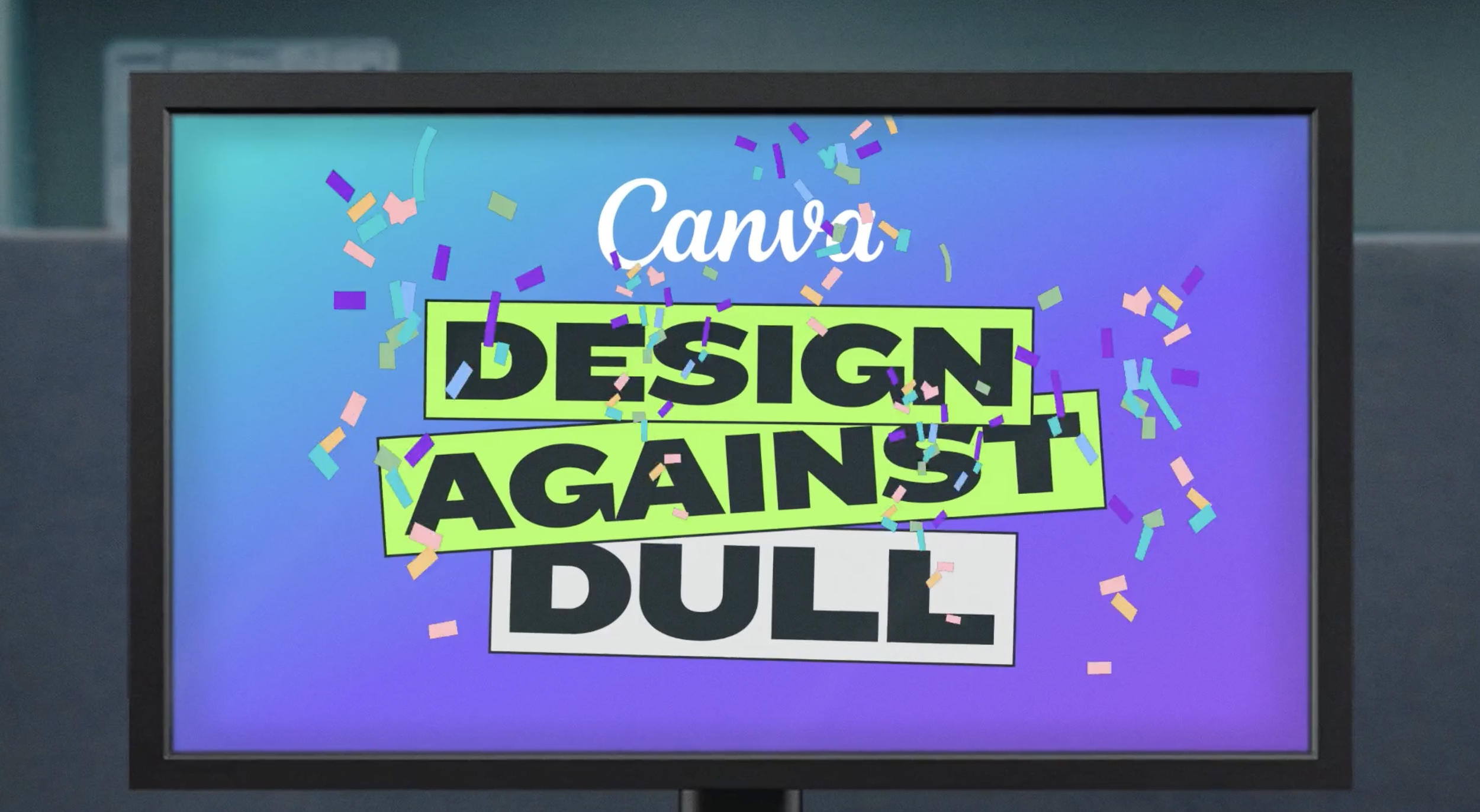 'Design Against Dull' Director's edit
for Canva
Dir. Silence 
