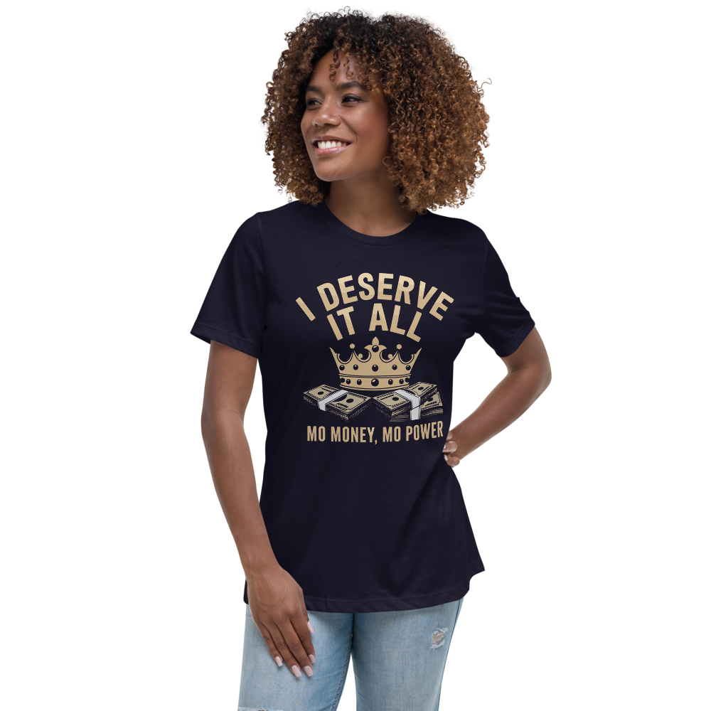 I Deserve It All T-shirt
