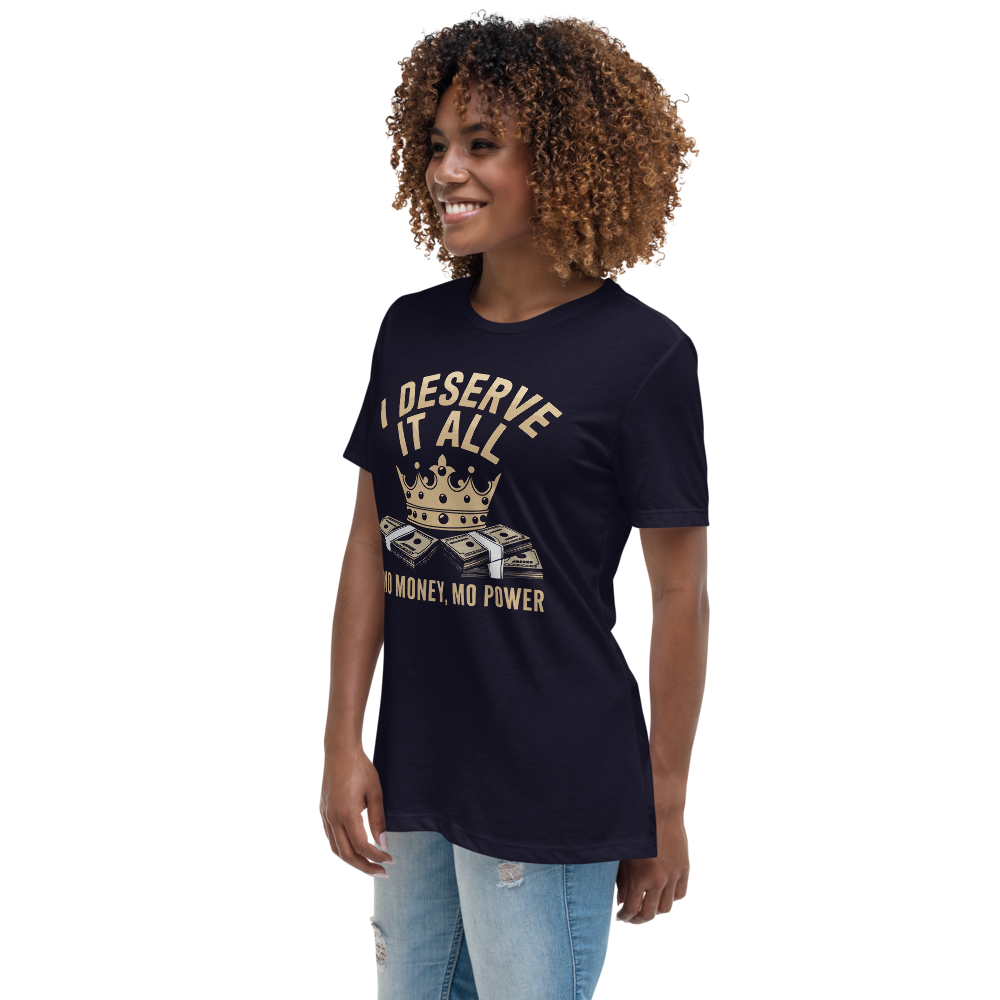 I Deserve It All T-shirt