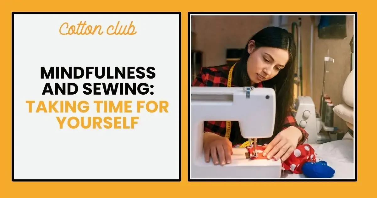 Mindfulness and Sewing: Taking Time for Yourself