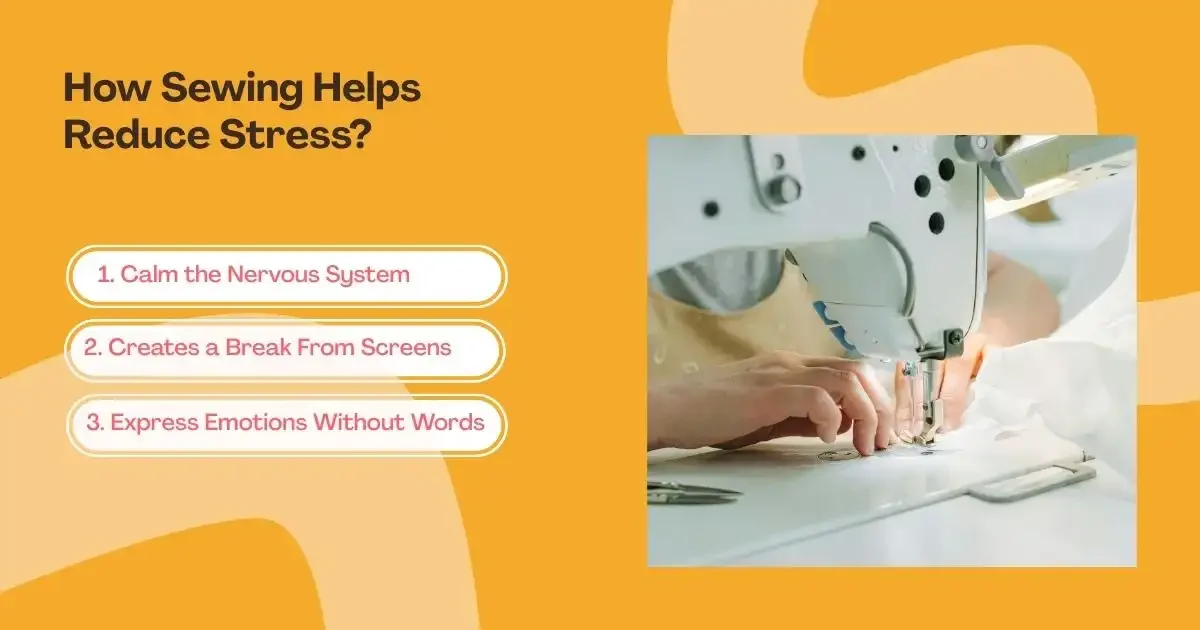 Hands guiding fabric through a sewing machine beside tips on sewing for stress relief.