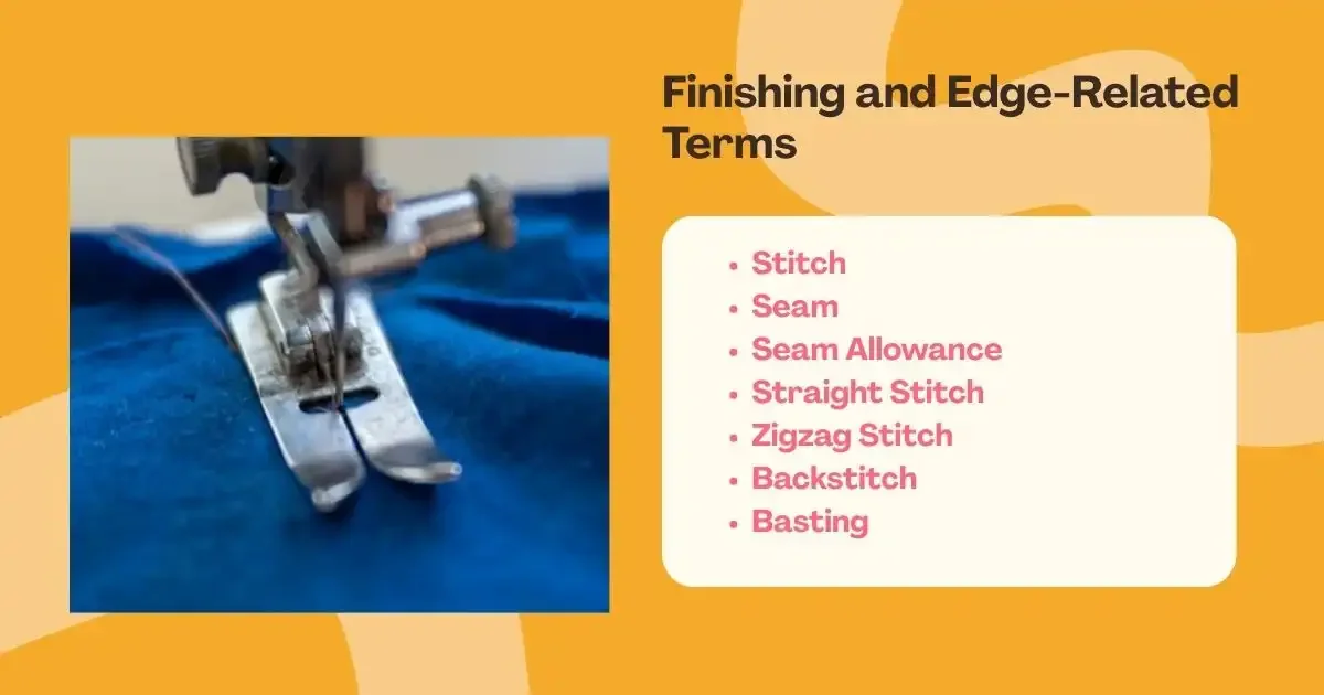 Graphic showing sewing machine foot stitching fabric with finishing and edge terms.