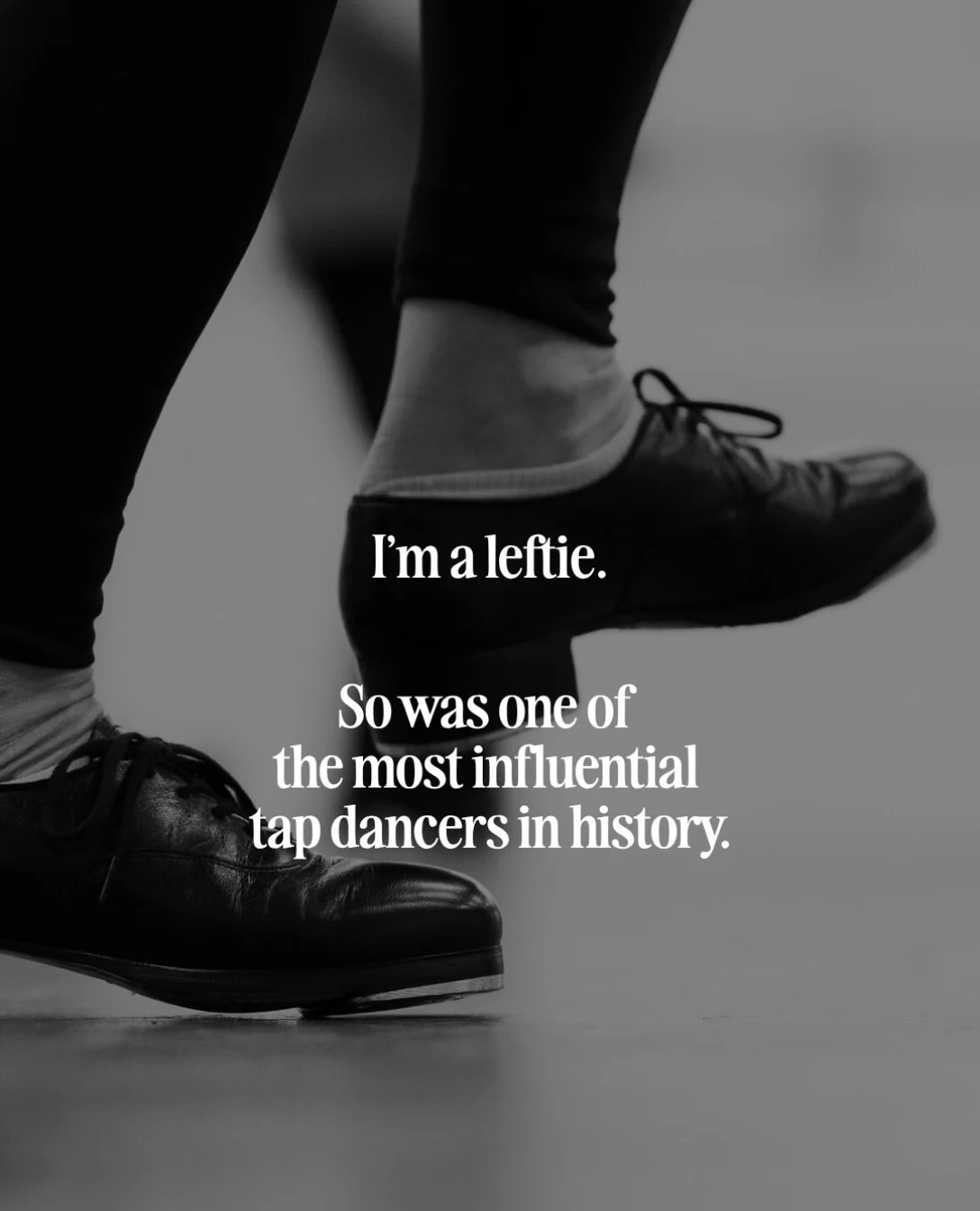 Bill &lsquo;Bojangles&rsquo; Robinson led many of his steps starting on the left. Most tap dancers start on the right. In a tradition mostly built around right-footers, that made him unusual, and it&rsquo;s part of what gave him his distinctive edge.