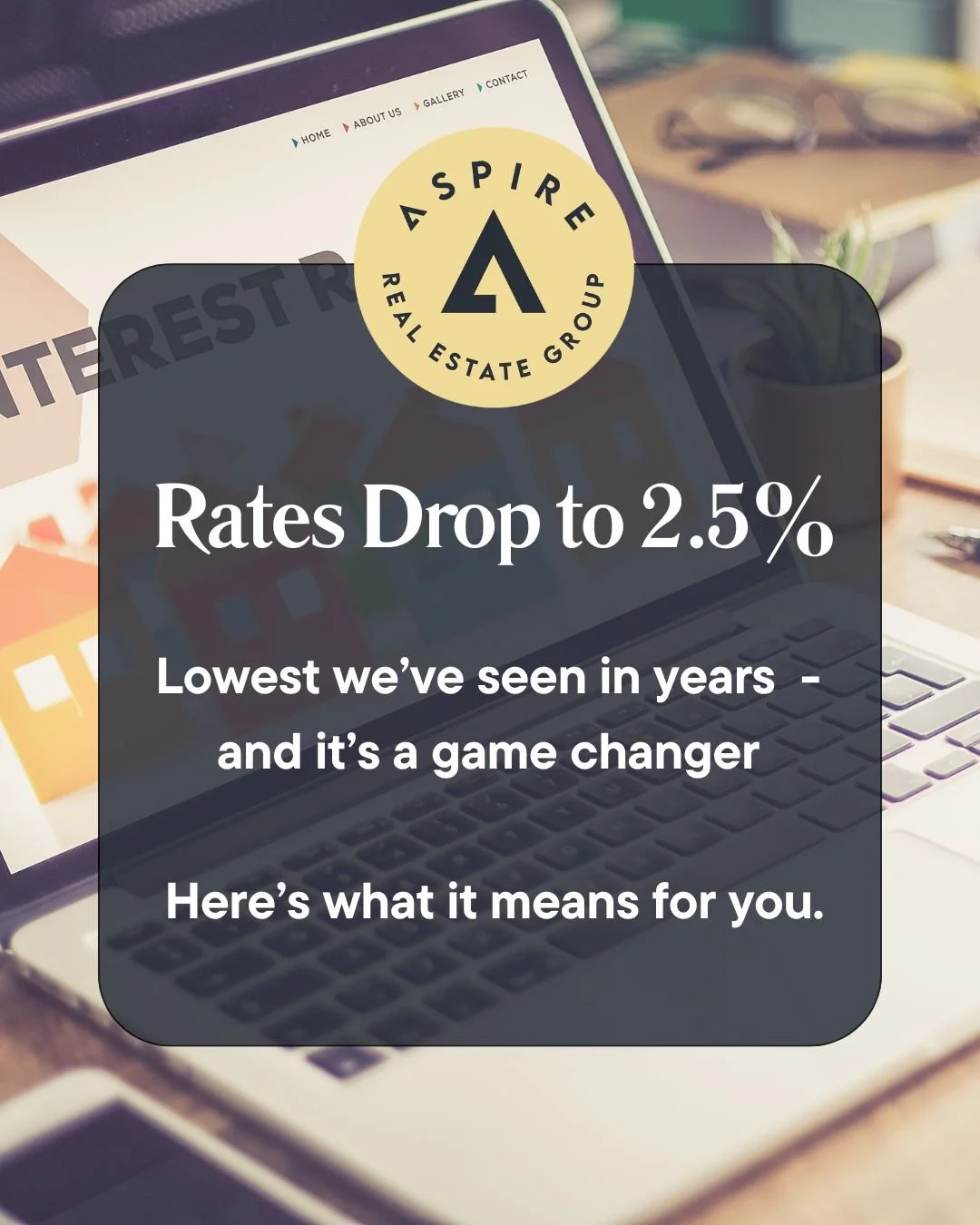 My prediction was correct &mdash; rates just dropped to 2.5%!
That&rsquo;s the lowest we&rsquo;ve seen in years &mdash; and it&rsquo;s a total game changer 👇

🏡 BUYING?
Lower rates = lower monthly payments = more home for your budget

🏠 SELLING?
C