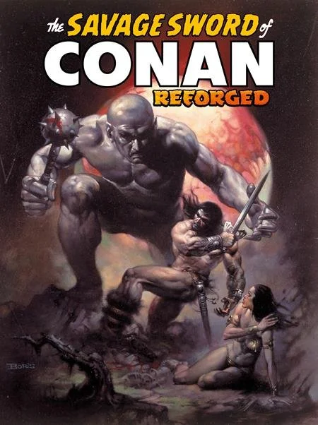 SAVAGE SWORD OF CONAN REFORGED #2 BORIS VALLEJO COVER VARIANT