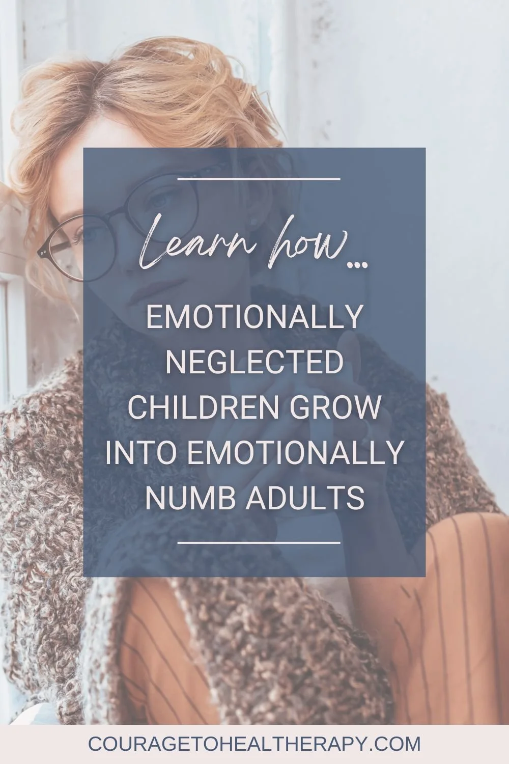Emotionally Neglected Children Grow Into Emotionally Numb Adults