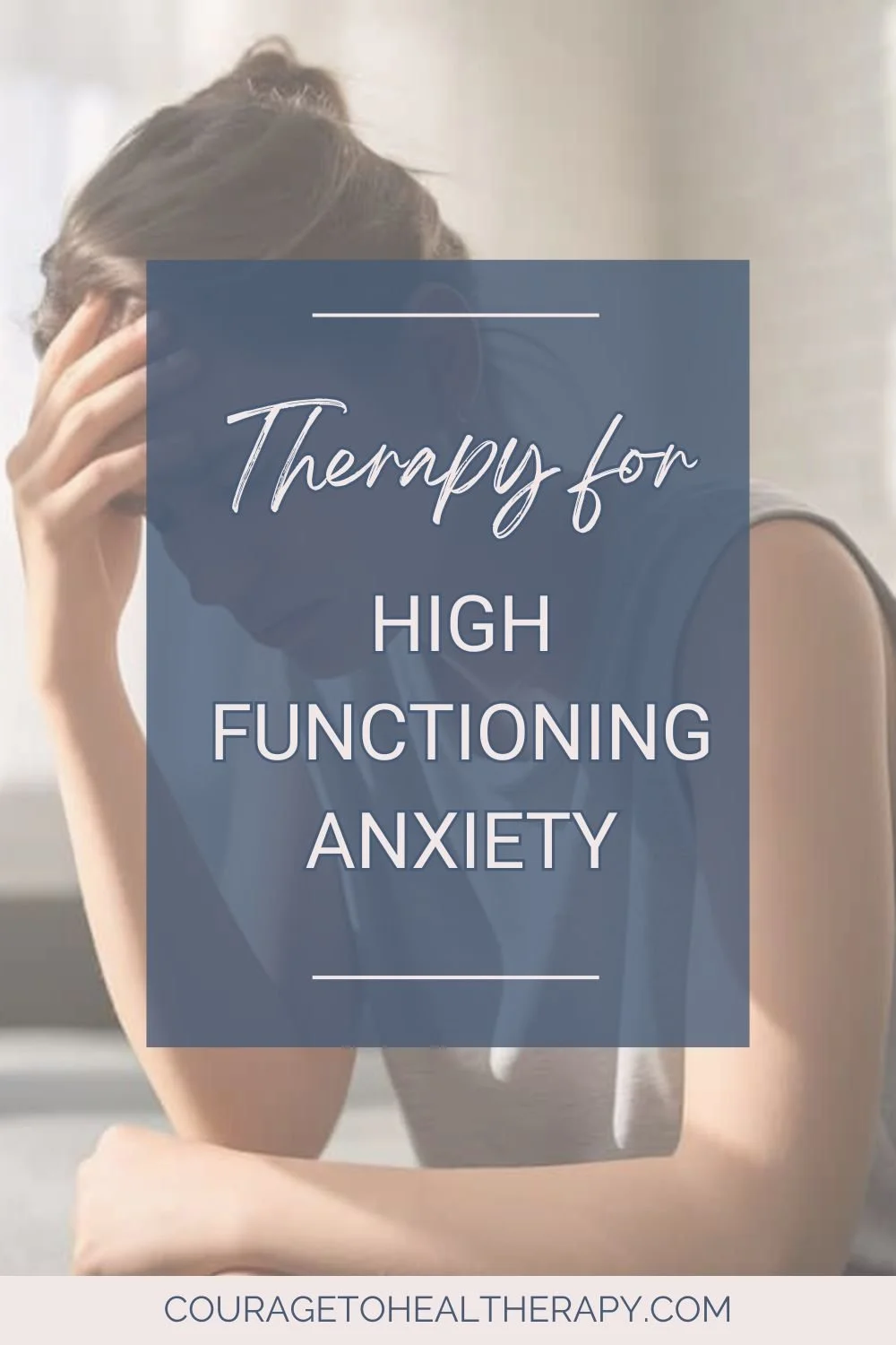 Therapy for High Functioning Anxiety That Helps