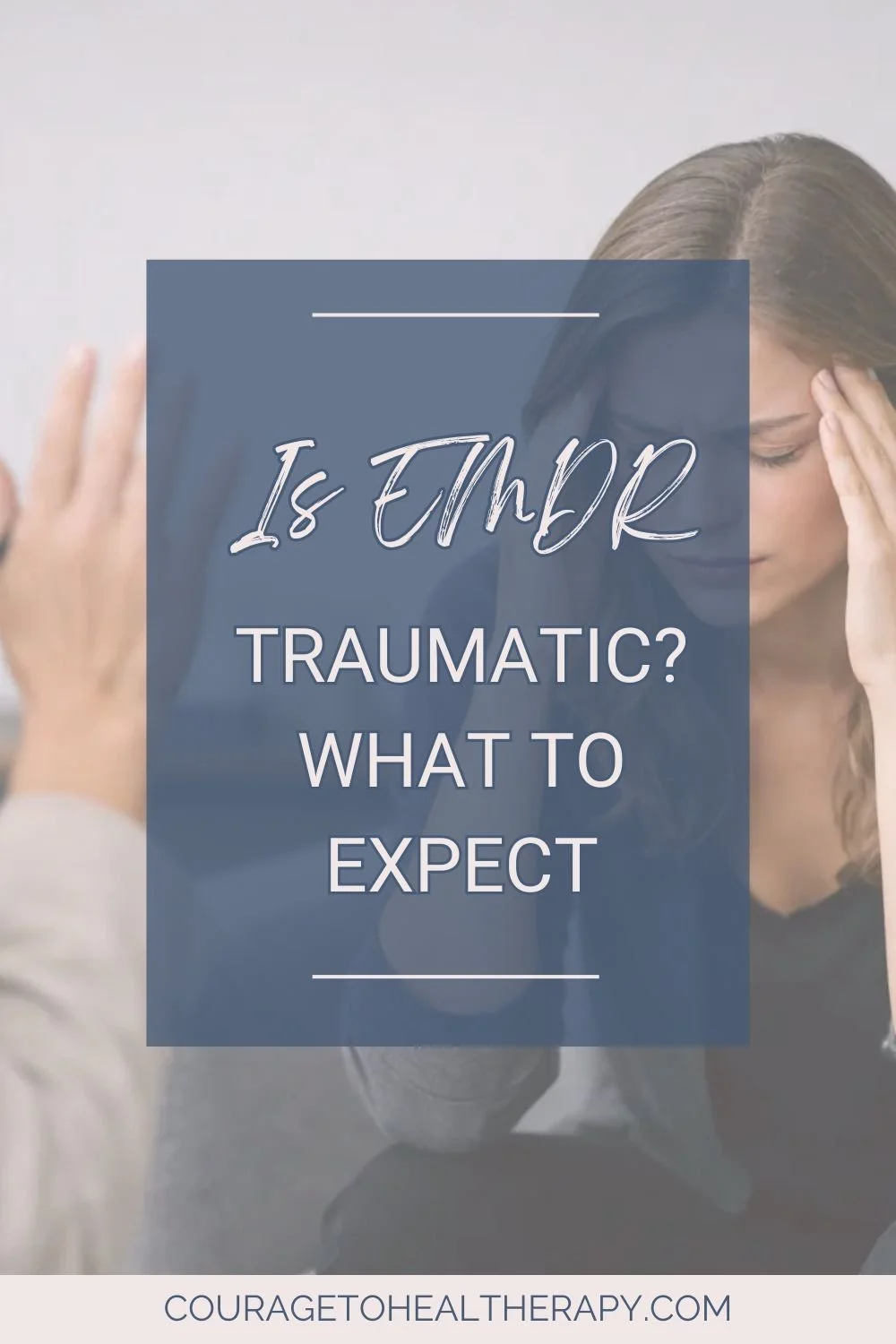 Is EMDR Traumatic? What to Expect