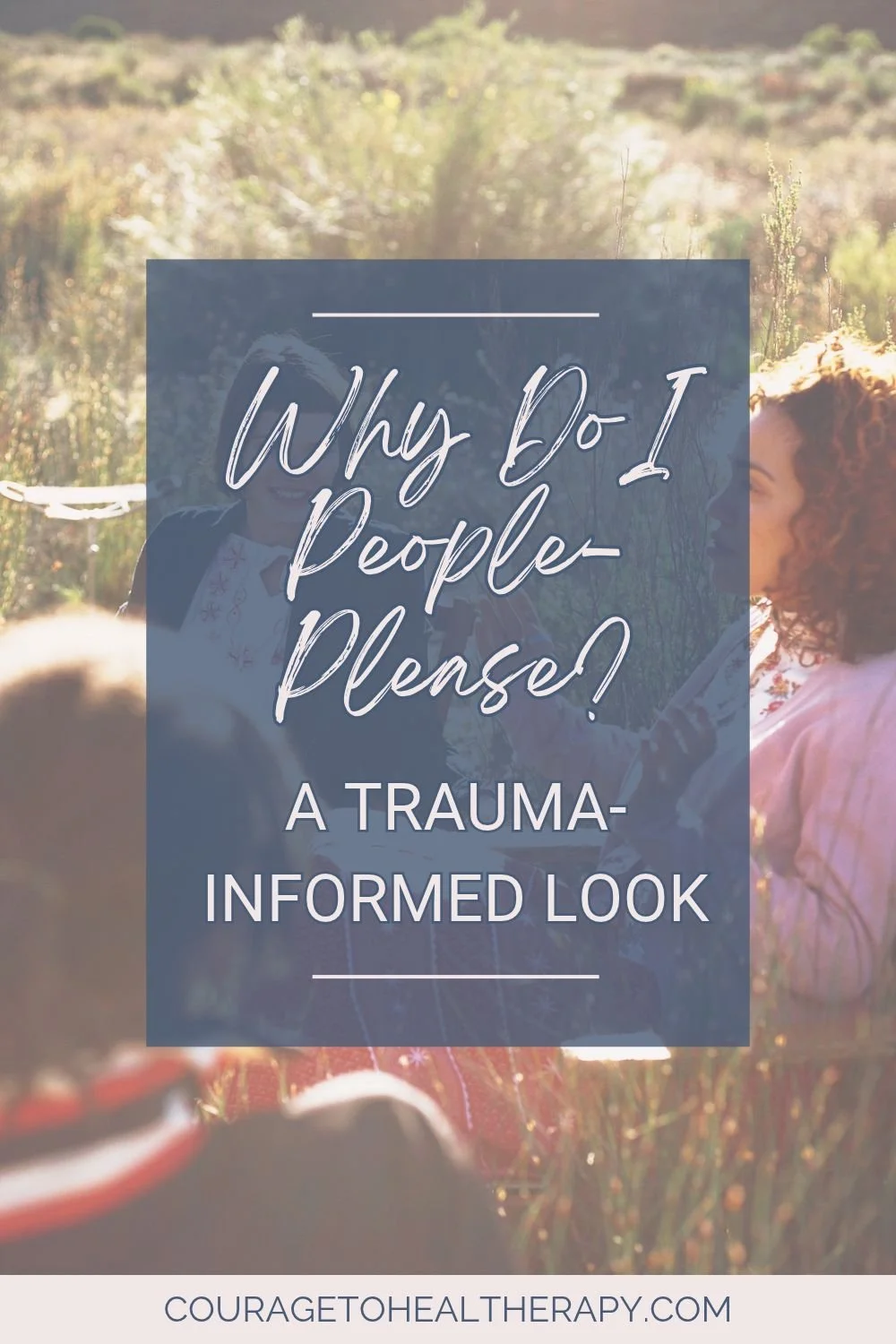 Why Do I People Please? A Trauma-Informed Look
