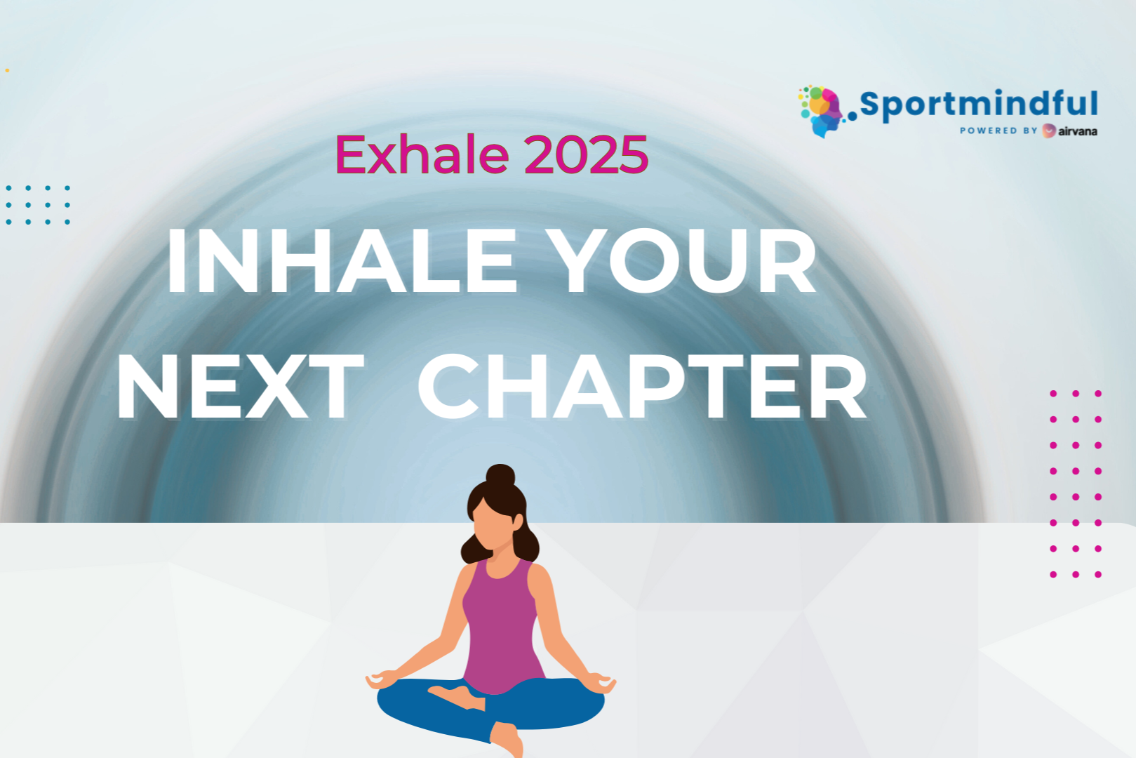 Exhale 2025, Inhale Your Next Chapter - mentális és idegrendszeri hangolás az évváltás jegyében