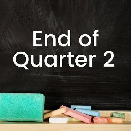 End of Grading Quarter 2